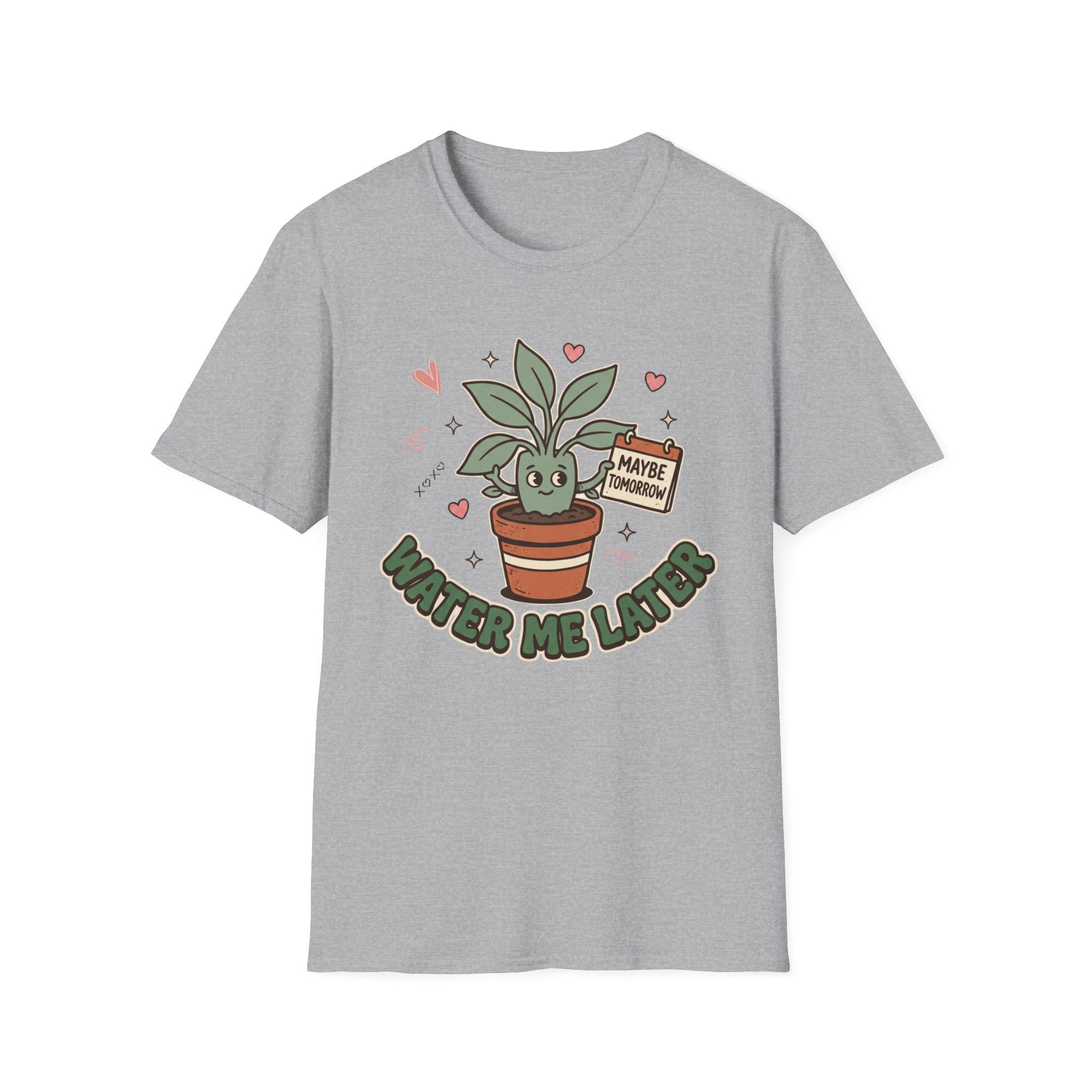 Water Me Later Forgotten Plant Reminder G2 T-Shirt