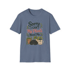 Sorry I Can't My Plants Need Me C4 T-Shirt