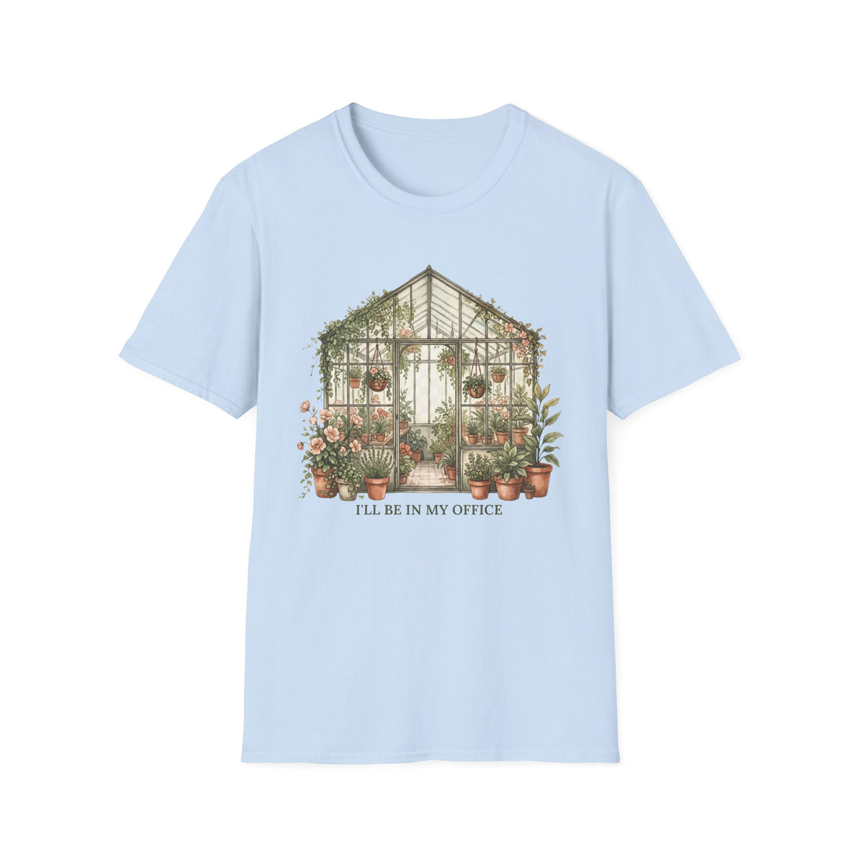 I'LL BE IN MY OFFICE GREENHOUSE T-Shirt