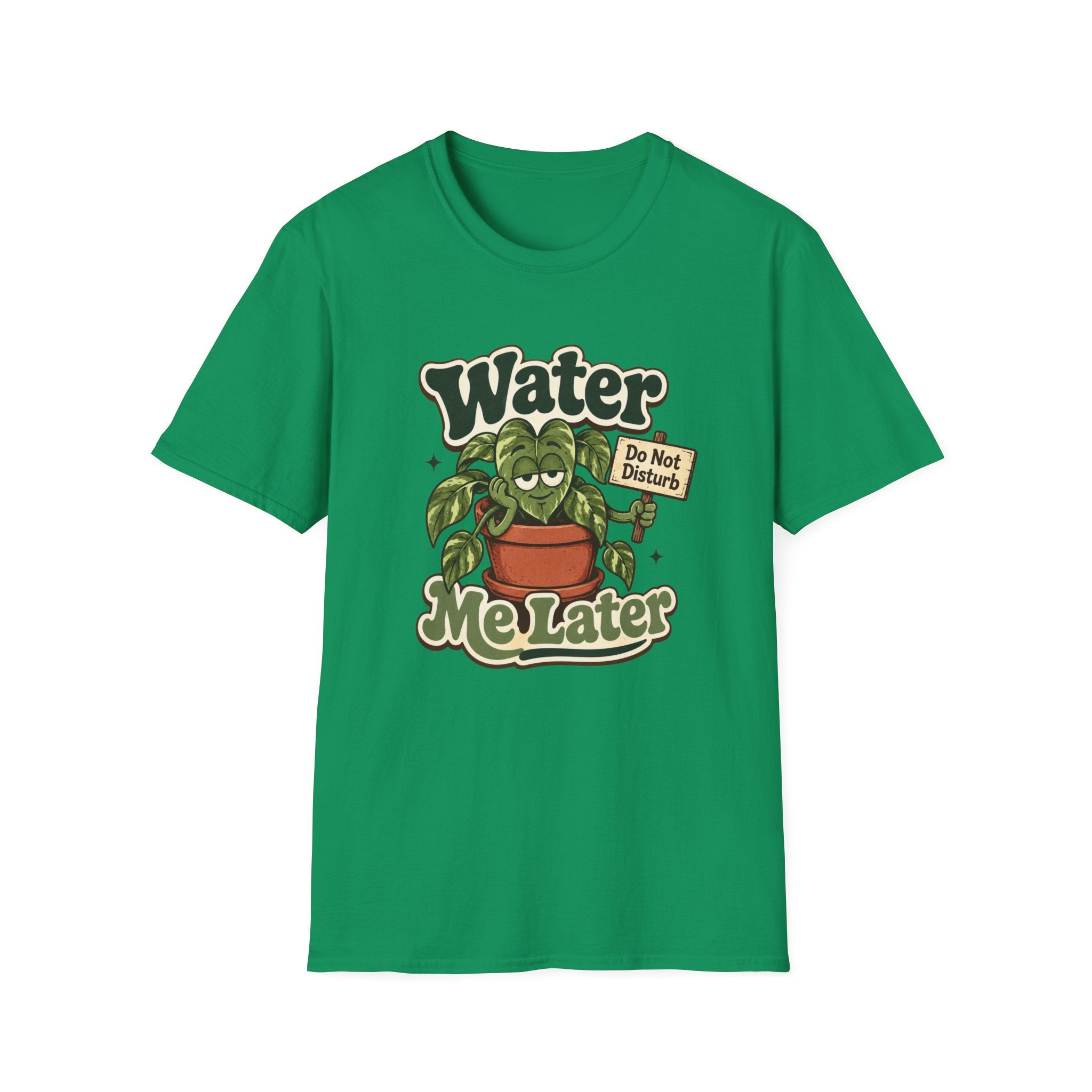 Water Me Later Do Not Disturb C1 T-Shirt