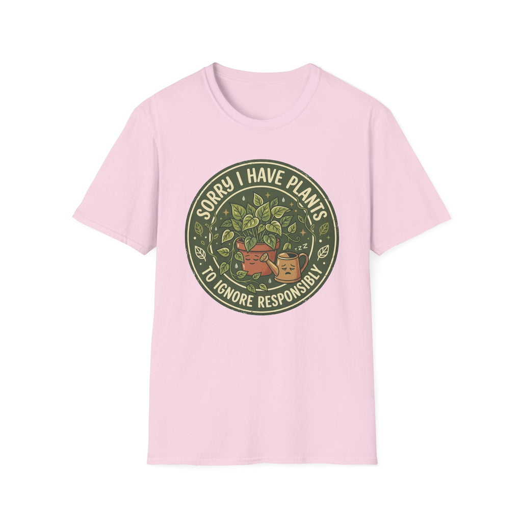 Sorry I Have Plants to Ignore Responsibly G1 T-Shirt