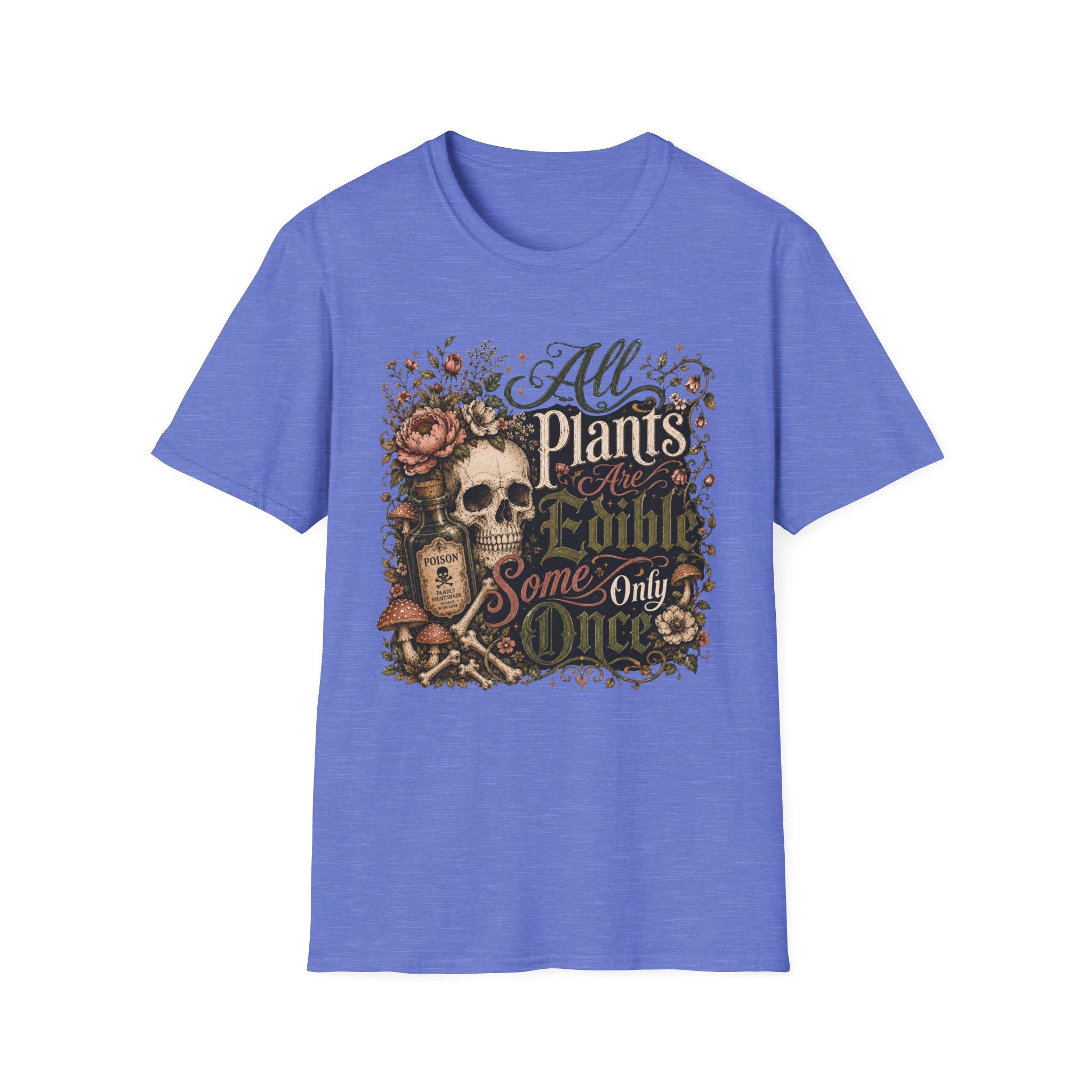 All Plants are Edible Some only Once C5 T-Shirt