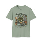 Not Today I am Frondly Unavailable C1 T-Shirt