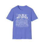 I'll be in my office C1 T-Shirt