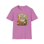 JUST ONE MORE SEED PACKET C1 T-Shirt
