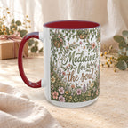Medicine For The Soul Floral Coffee Mug (11oz or 15oz)