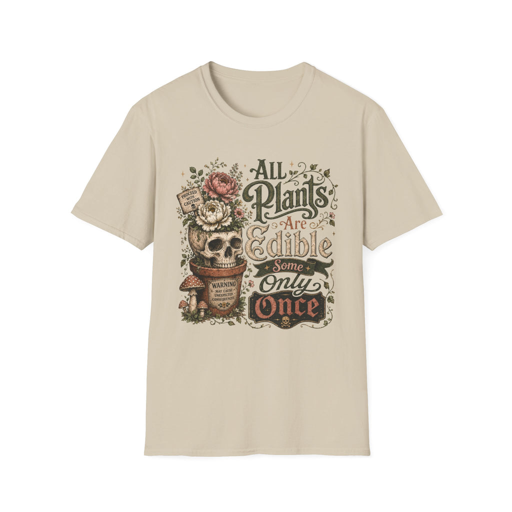 All Plants are Edible Some only Once C2 T-Shirt
