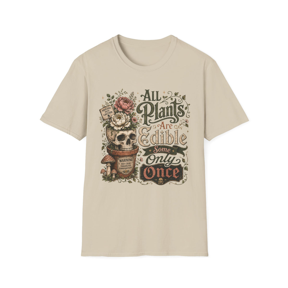 All Plants are Edible Some only Once C2 T-Shirt