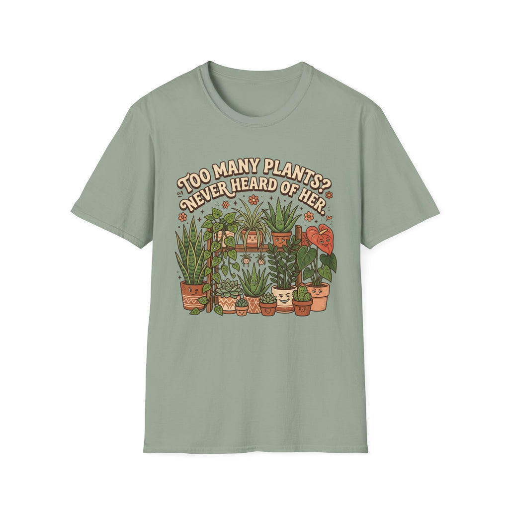 Too Many Plants Never Heard Of Her G1 T-Shirt