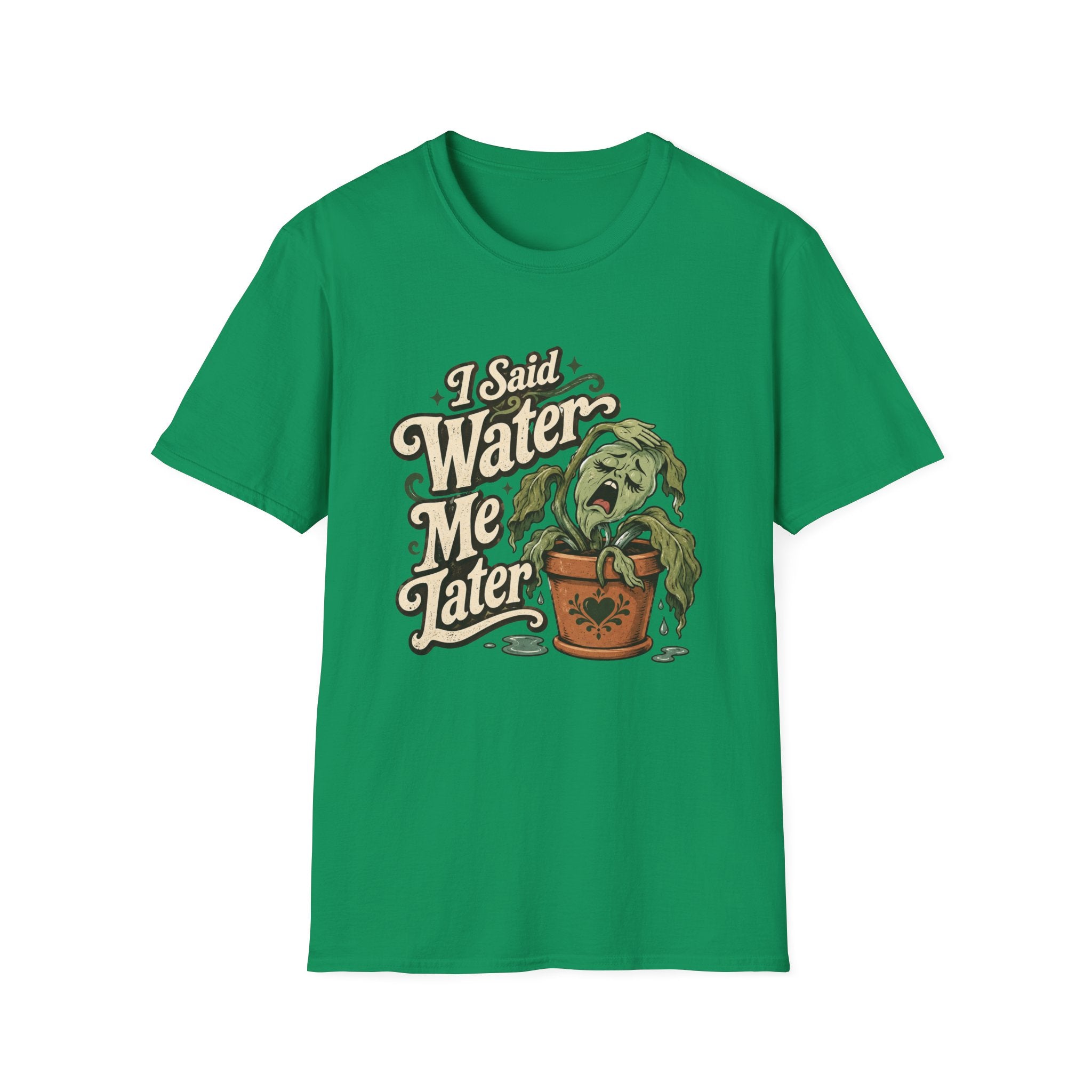 I Said Water Me Later C1 T-Shirt