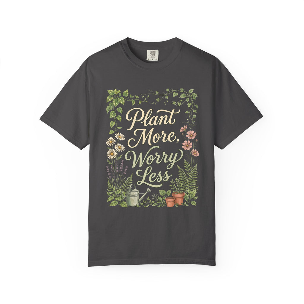 Plant More, Worry Less G1 Premium T-Shirt