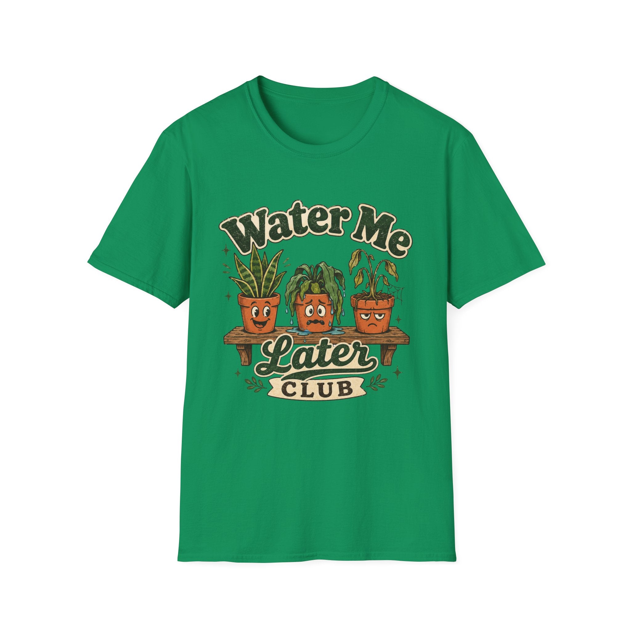 Water Me Later Overwatered Plant Panic C1 T-Shirt